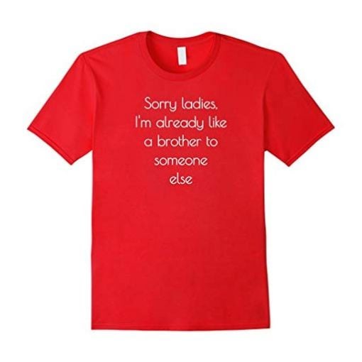 Sorry Ladies Friend Zone Shirt - Fun Gifts For Him