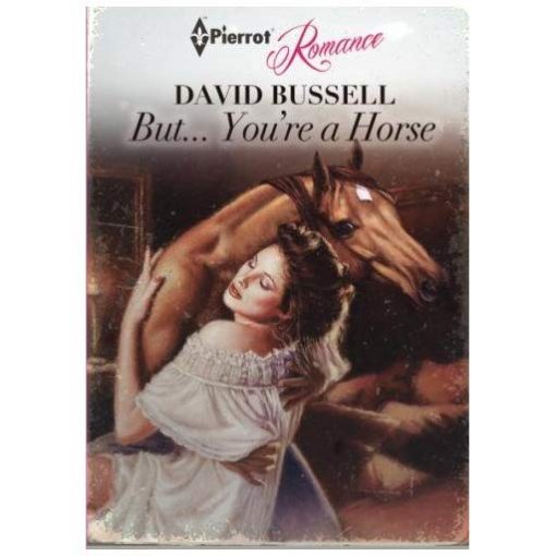 Butâ€¦ You’re A Horse Romance Novel - Fun Gifts For Him