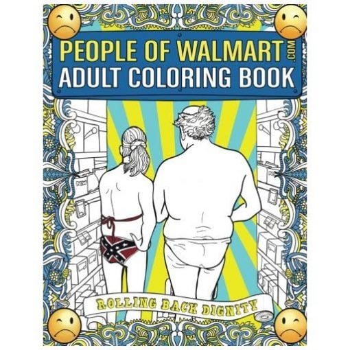 The People Of Walmart Coloring Book - Fun Gifts For Him